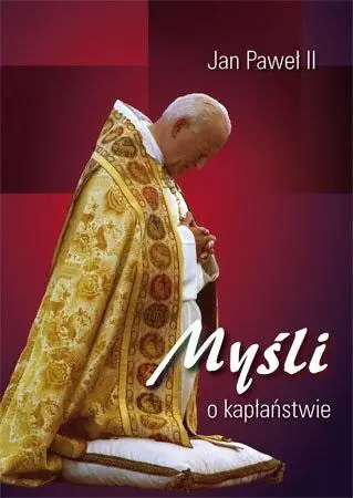 Książka - Myśli o kapłaństwie
