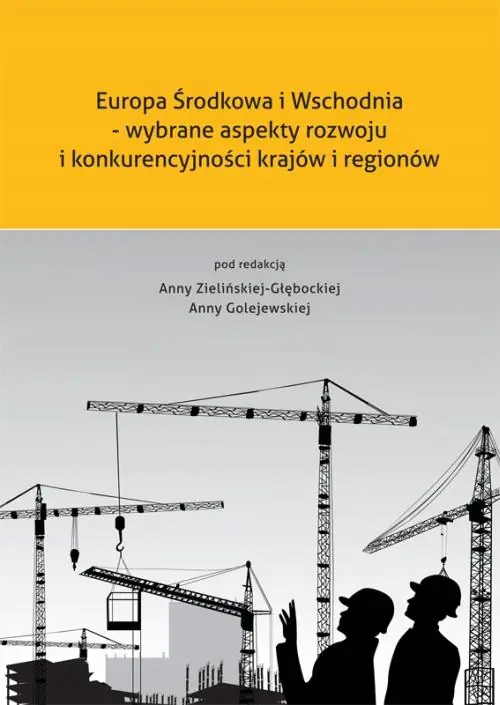 Książka - Europa Środkowa i Wschodnia - wybrane aspekty rozwoju i konkurencyjności krajów i regionów