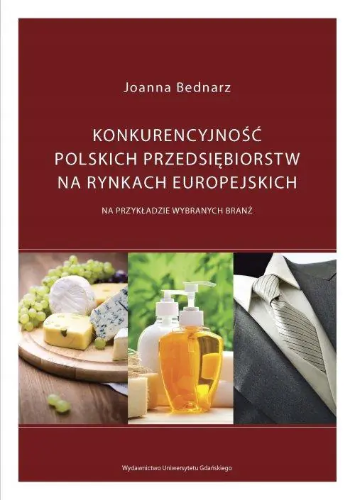 Książka - Konkurencyjność polskich przedsiębiorstw na rynkach europejskich