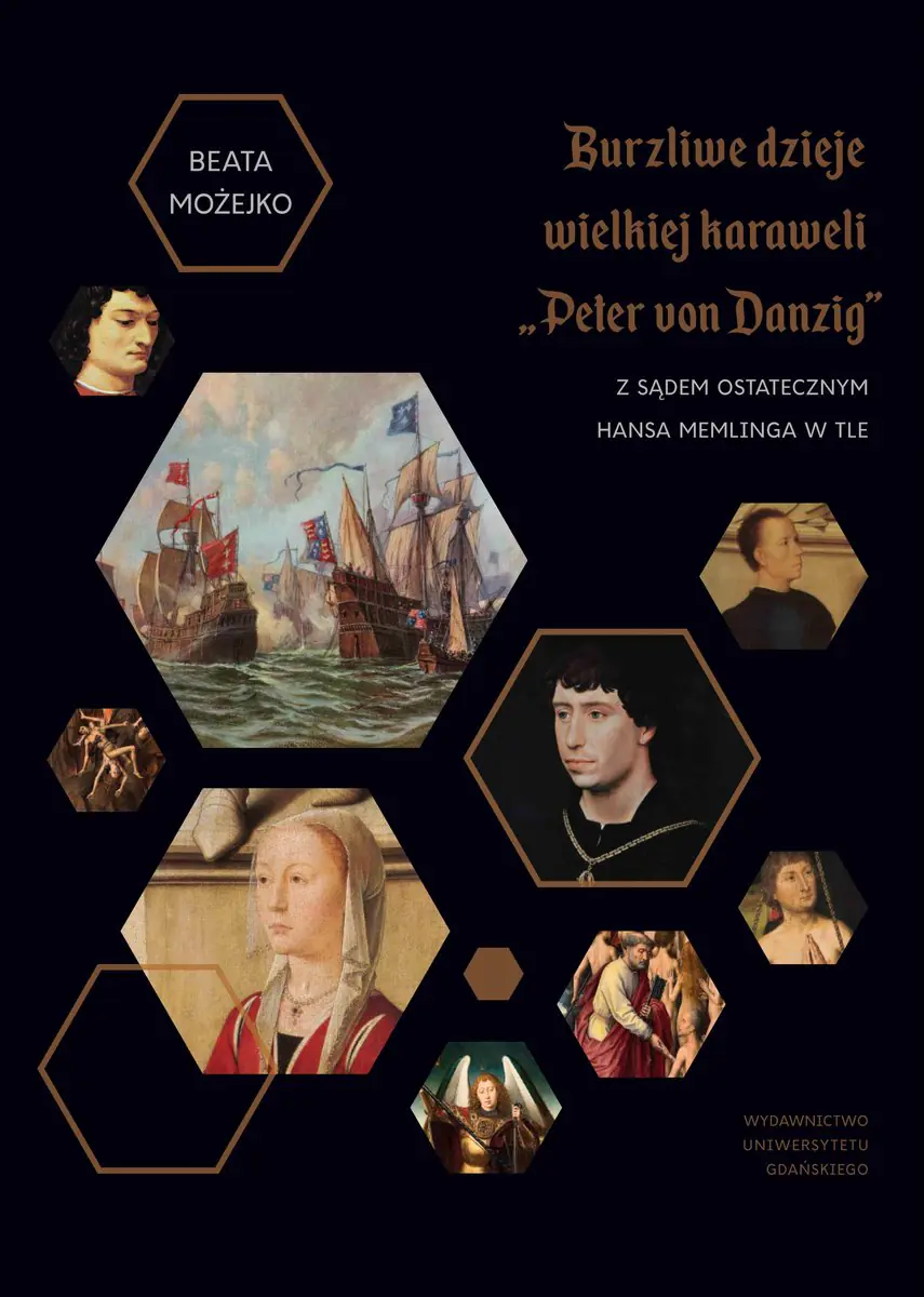 Książka - Burzliwe dzieje wielkiej karaweli „Peter von Danzig”. Z Sądem Ostatecznym Hansa Memlinga w tle