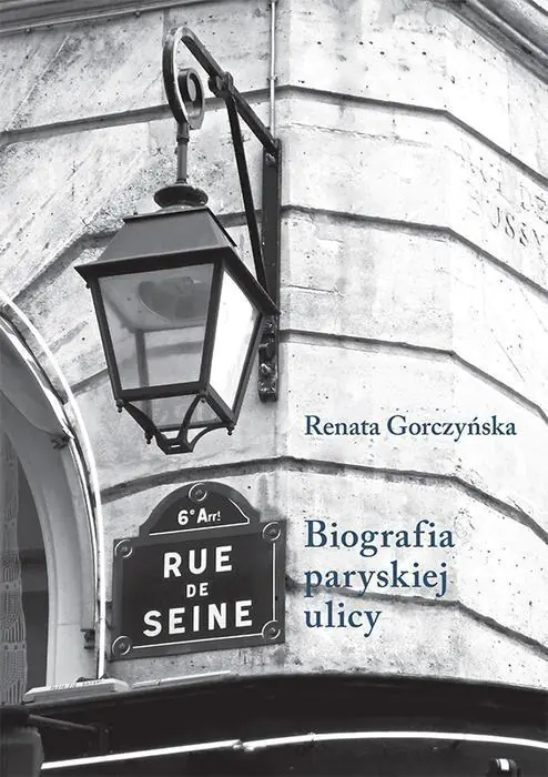 Książka - Rue de Seine. Biografia paryskiej ulicy