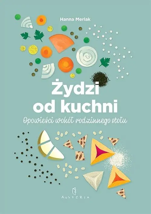 Książka - Żydzi od kuchni. Opowieści rodzinnego stołu