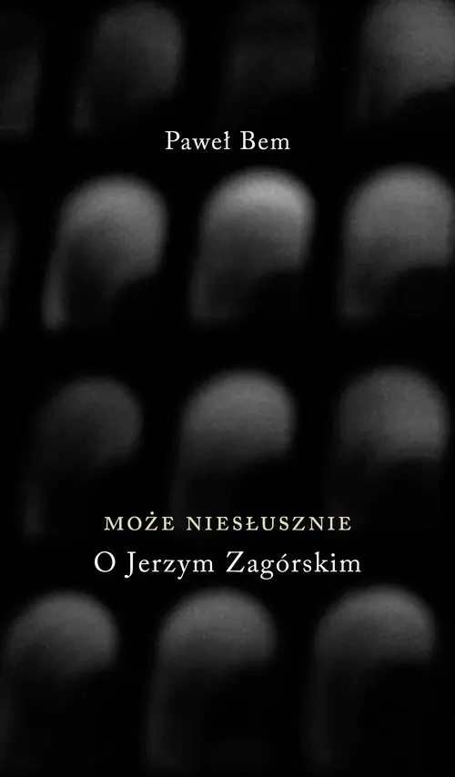 Książka - Może niesłusznie. O Jerzym Zagórskim