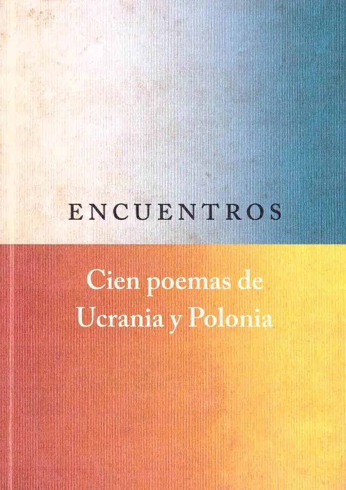 Książka - Encuentros. Cien poemas de Ucrania y Polonia