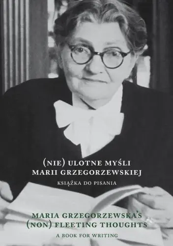 Książka - (Nie) ulotne myśli Marii Grzegorzewskiej