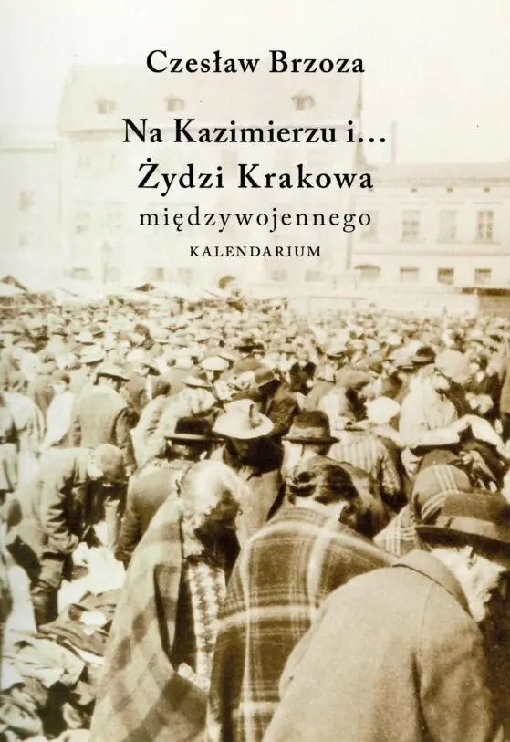 Książka - Na Kazimierzu i... Żydzi Krakowa międzywojennego