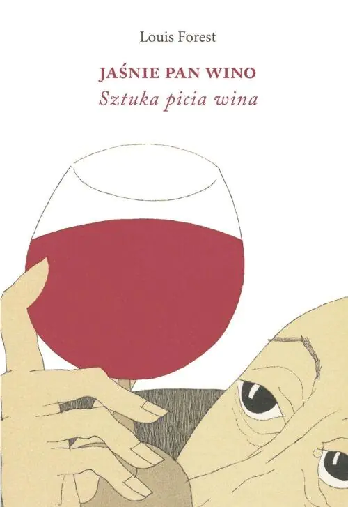 Książka - Jaśnie Pan Wino. Sztuka picia wina