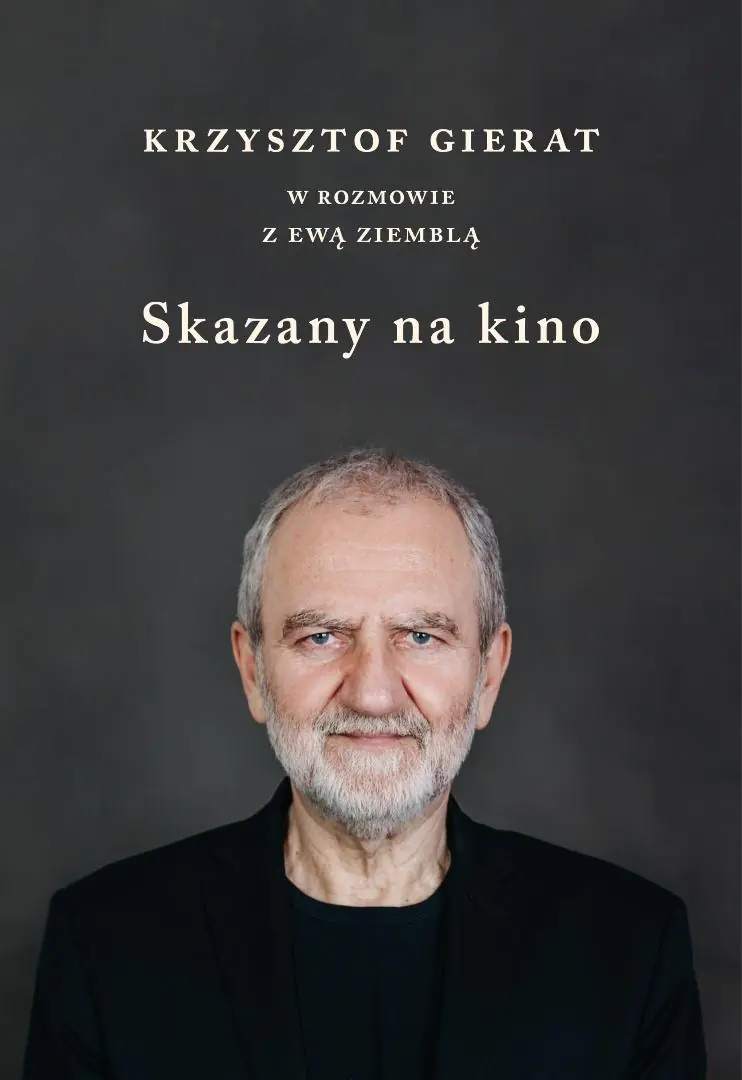 Książka - Skazany na kino. Krzysztof Gierat w rozmowie...
