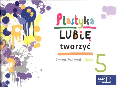 Książka - Plastyka SP 5 Lubię tworzyć. Zeszyt ćwiczeń