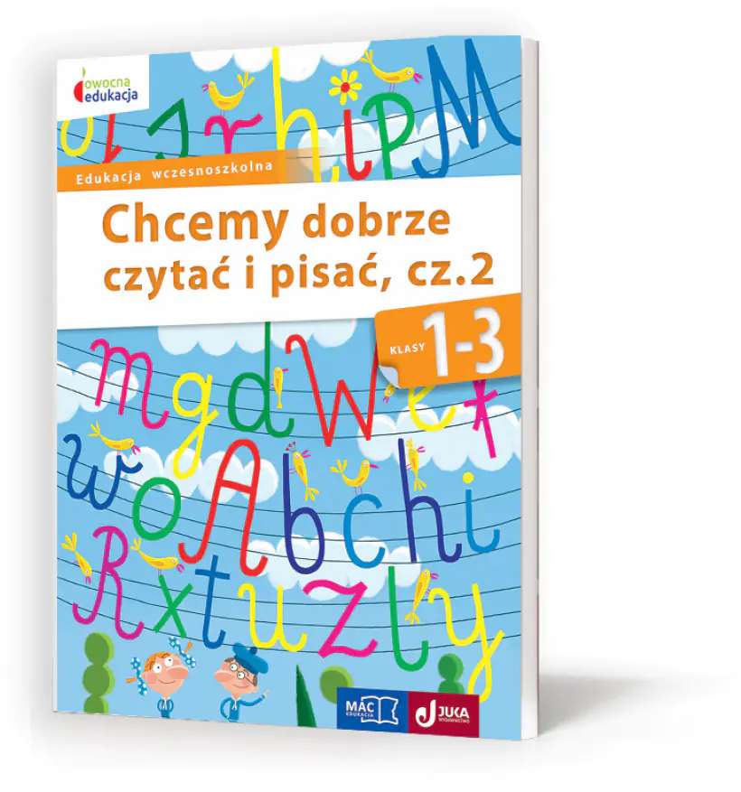 Książka - Owocna edukacja. Chcemy dobrze czytać i pisać. Klasa 1-3. Część 2. Szkoła podstawowa