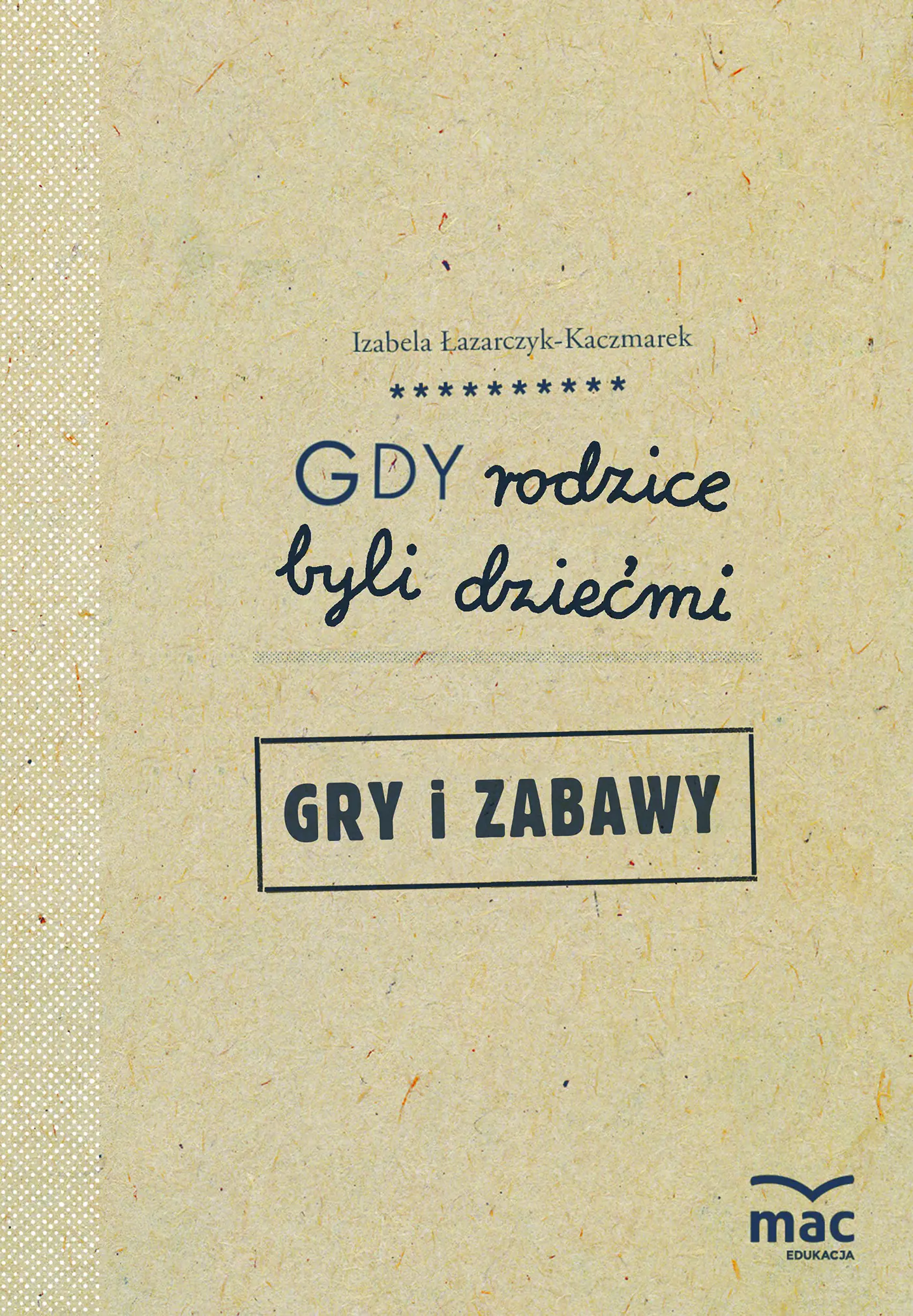 Książka - Gdyby rodzice byli dziećmi gry i zabawy