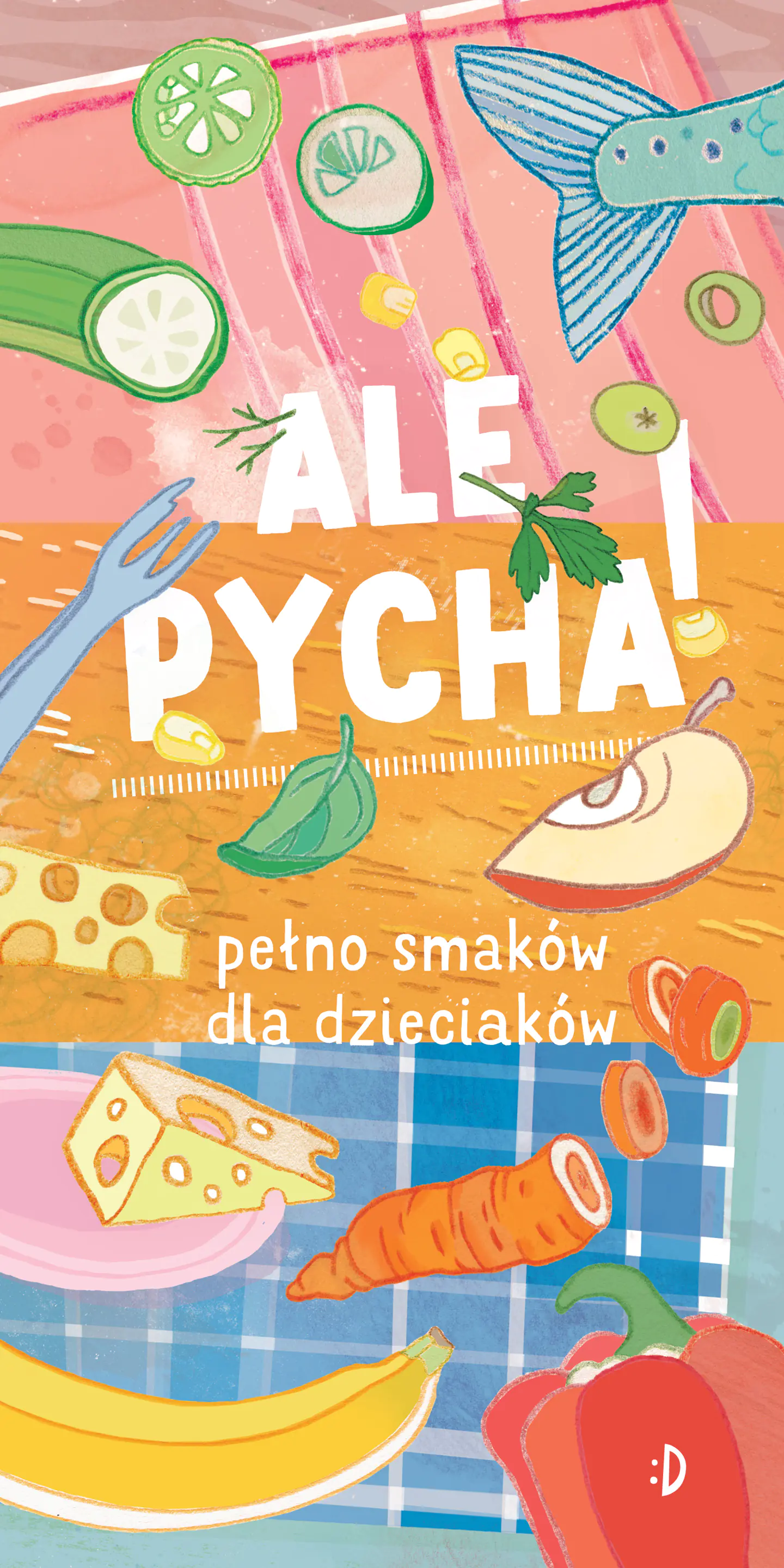 Książka - Ale pycha! Pełno smaków dla dzieciaków