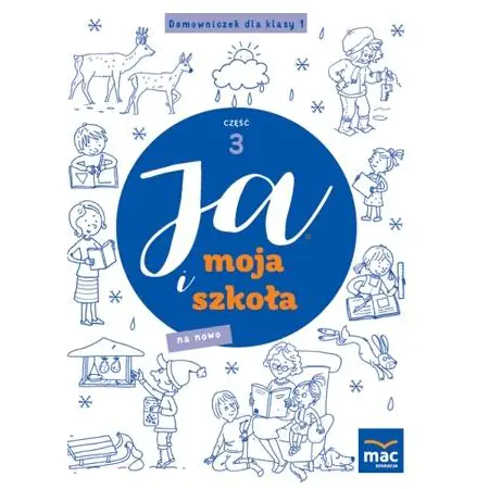 Książka - Ja i Moja Szkoła na nowo. Domowniczek. Klasa 1. Część 3