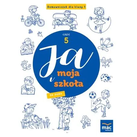 Książka - Ja i Moja Szkoła na nowo. Domowniczek klasa 1. Część 5