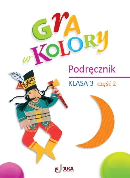 Książka - Gra w kolory. Podręcznik klasa 3. Część 2