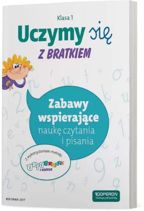 Książka - Uczymy się z Bratkiem 1. Zabawy wspierające naukę czytania i pisania. Szkoła podstawowa