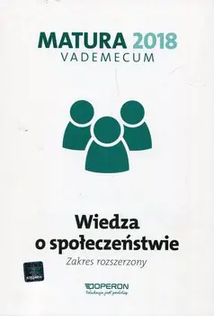 Książka - Matura 2018. Vademecum. Wiedza o społeczeństwie. Zakres rozszerzony. Szkoła ponadgimnazjalna