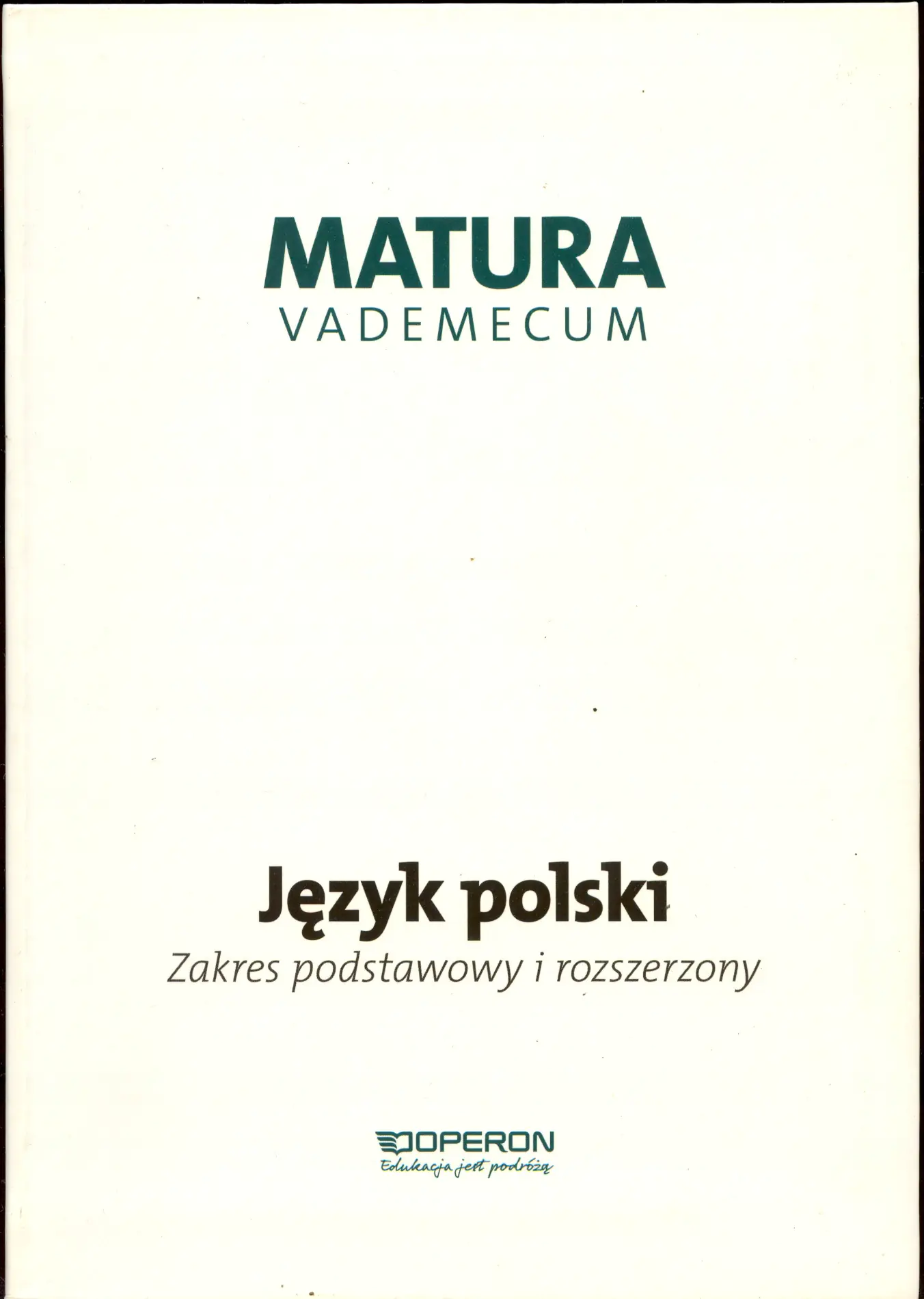 Książka - Matura 2018. Vademecum. Język polski. Zakres podstawowy i rozszerzony. Szkoła ponadgimnazjalna