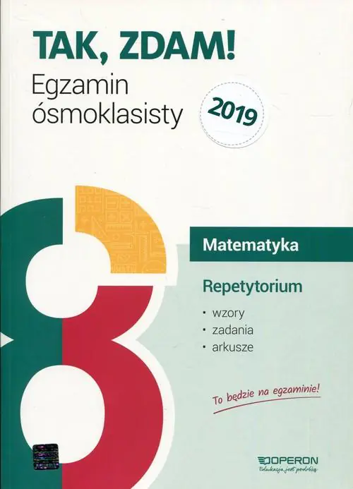 Książka - Tak, zdam! Egzamin ósmoklasisty 2019. Matematyka. Repetytorium