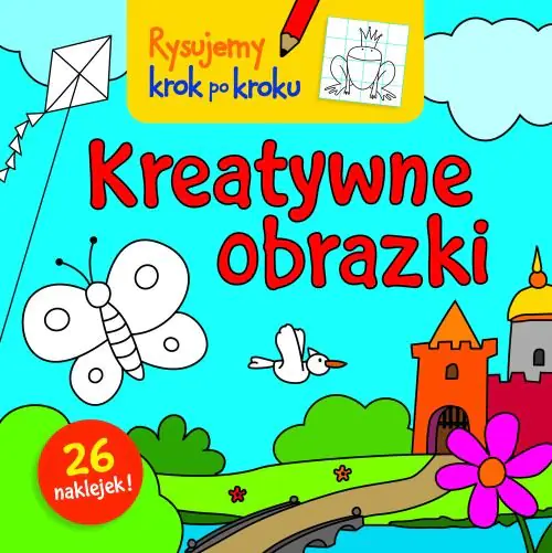 Książka - Rysujemy krok po kroku - Kreatywne obrazki