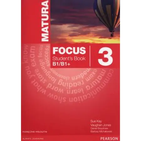 Matura Focus. Students Book. Klasa 3. B1/B1+. Szkoły ponadgimnazjalne + CD