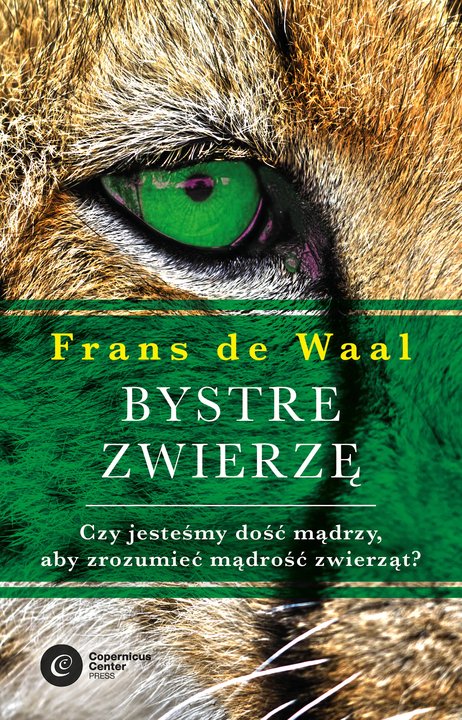 Książka - Bystre zwierzę. Czy jesteśmy dość mądrzy, aby zrozumieć mądrość zwierząt?