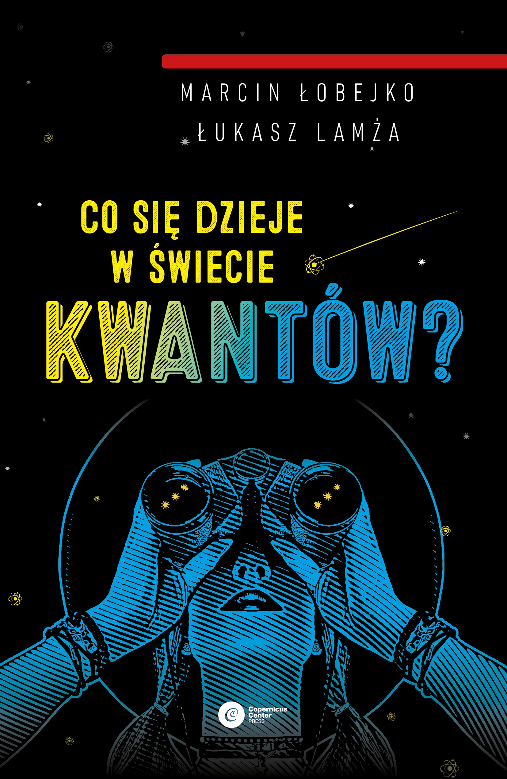 Książka - Co się dzieje w świecie kwantów? Interpretacje mechaniki kwantowej