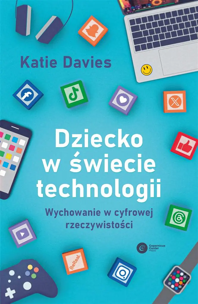 Dziecko w świecie technologii. Wychowanie w cyfrowej rzeczywistości