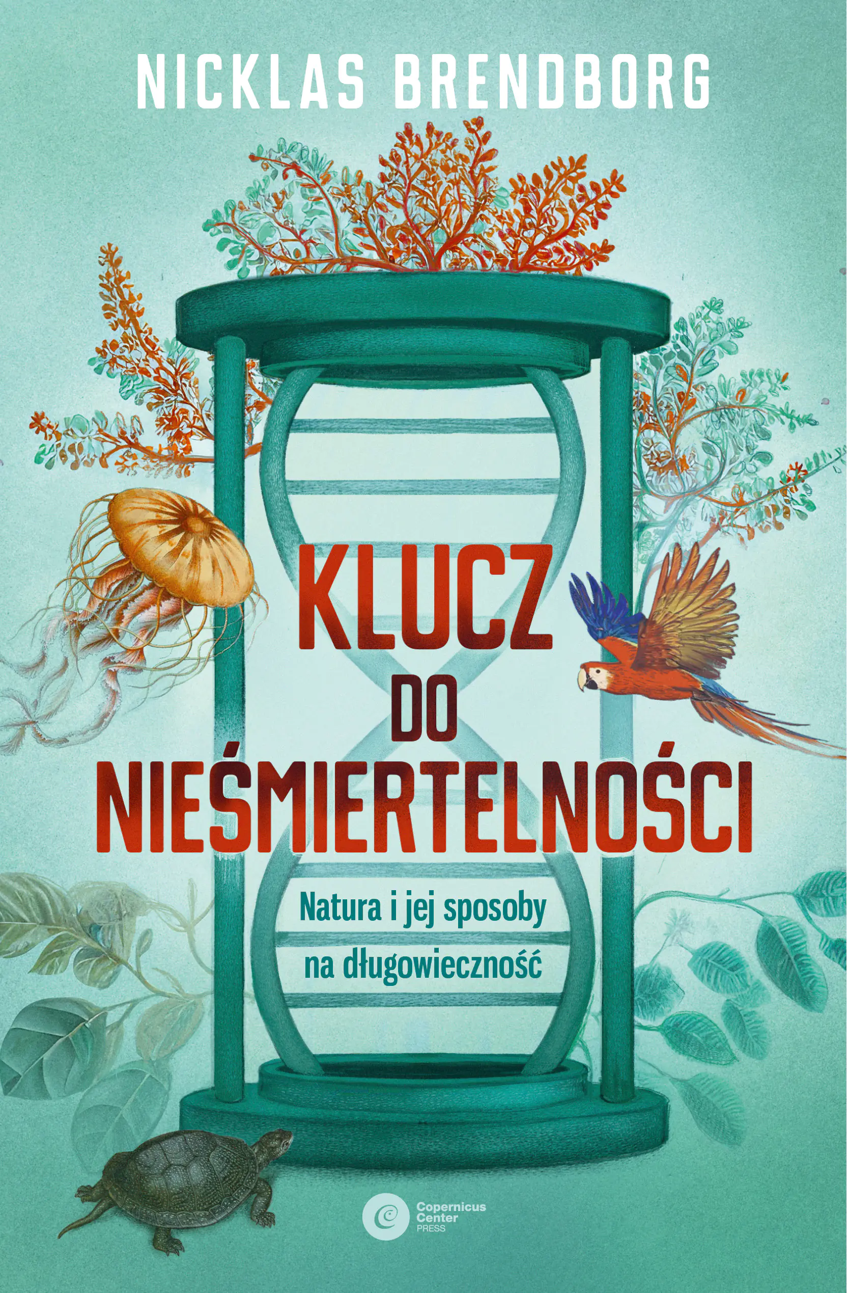 Książka - Klucz do nieśmiertelności. Natura i jej sposoby na długowieczność
