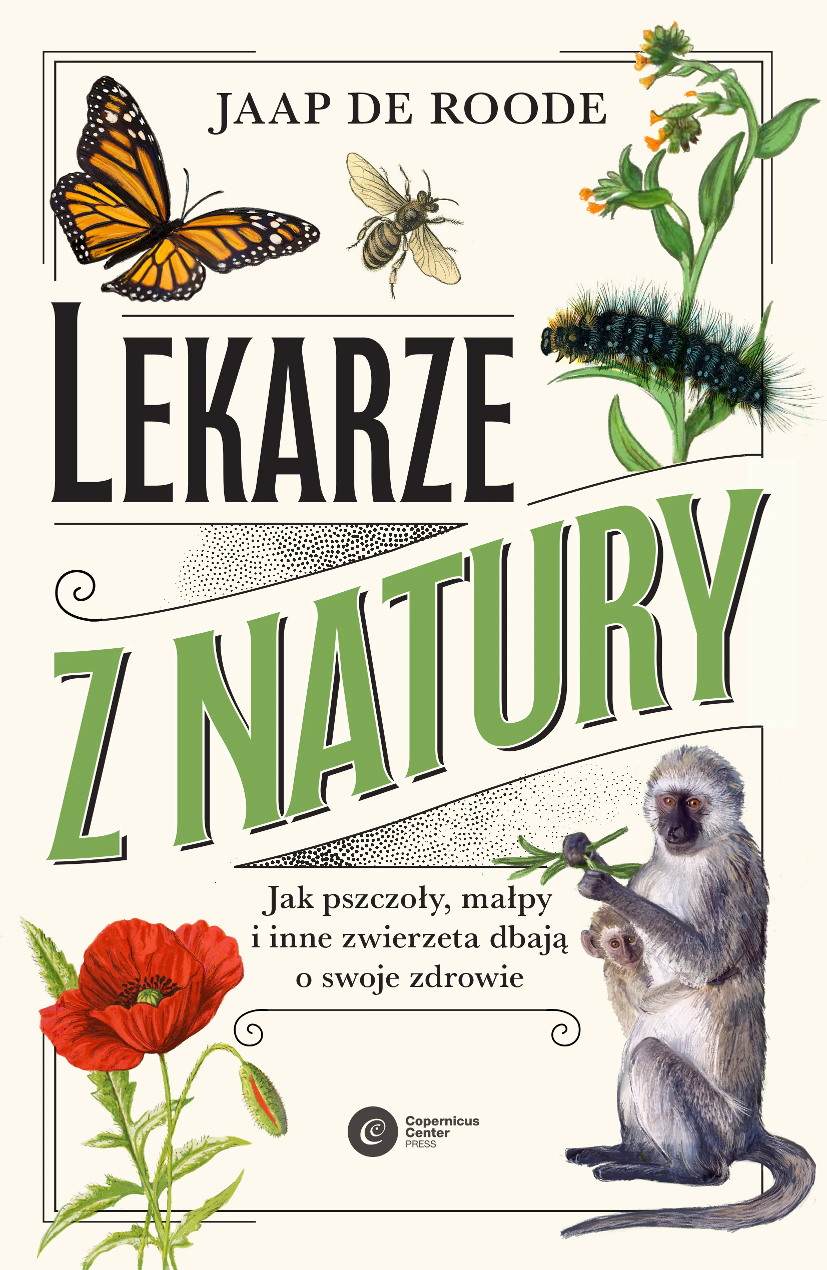 Książka - Lekarze z natury. Jak pszczoły, małpy i inne zwierzęta dbają o swoje zdrowie