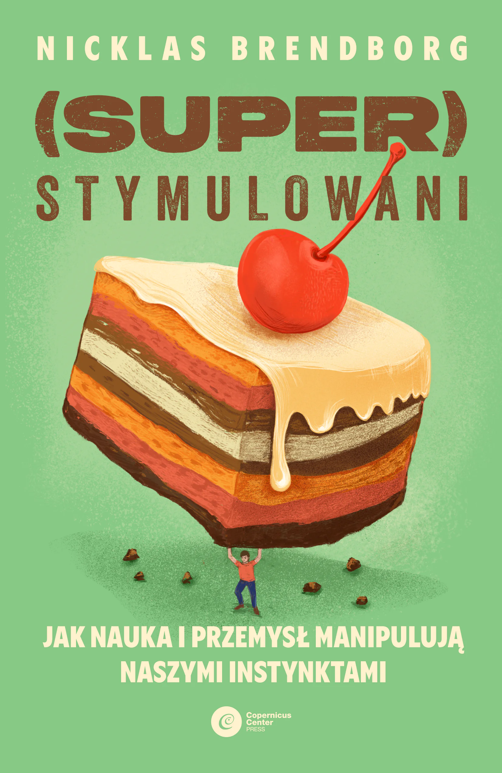 Książka - Superstymulowani. Jak nauka i przemysł manipulują naszymi instynktami