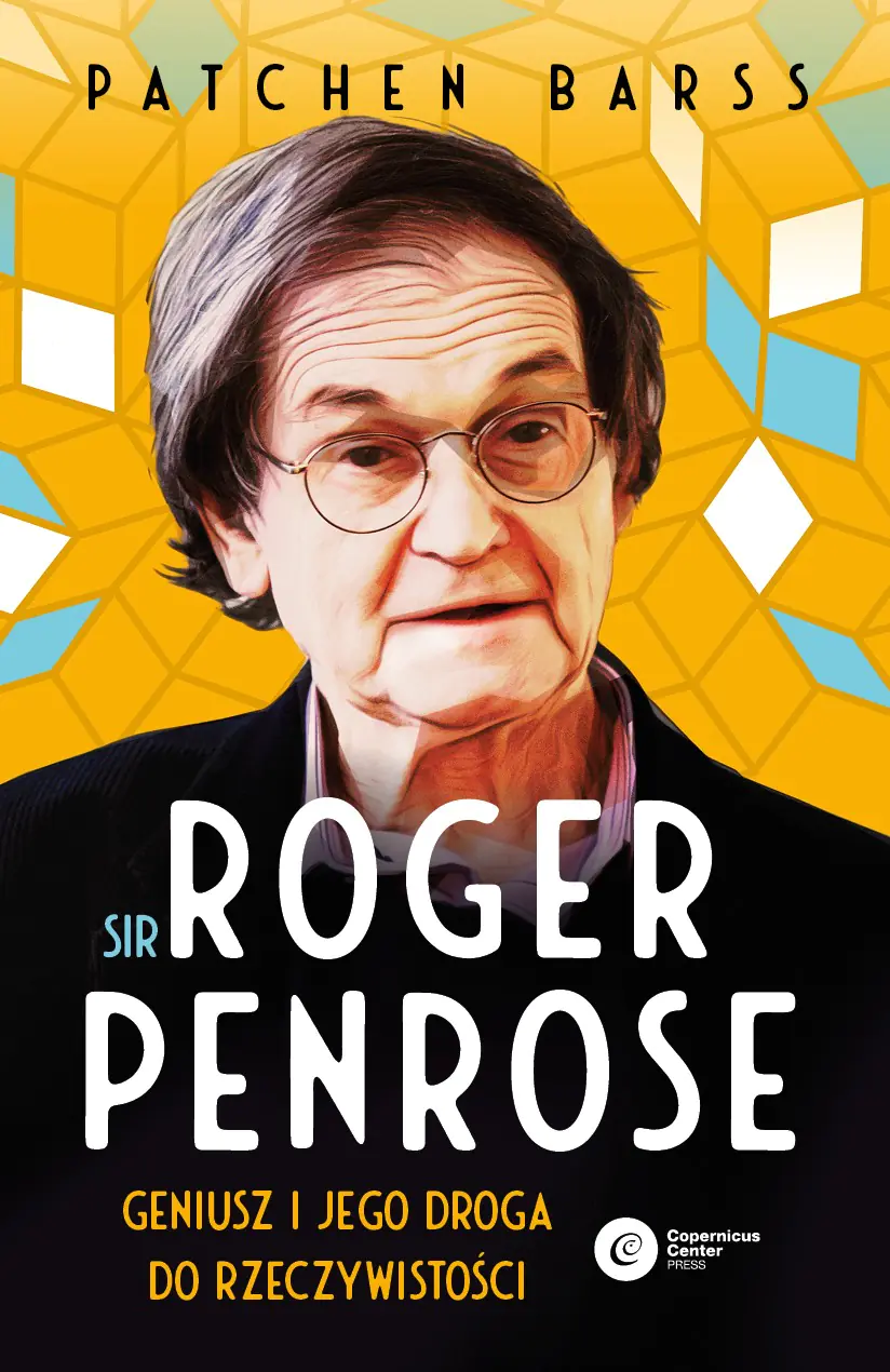 Książka - Sir Roger Penrose. Geniusz i jego droga do rzeczywistości