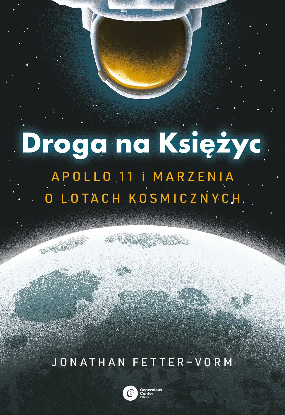 Książka - Droga na Księżyc. Apollo 11 i marzenia o lotach kosmicznych