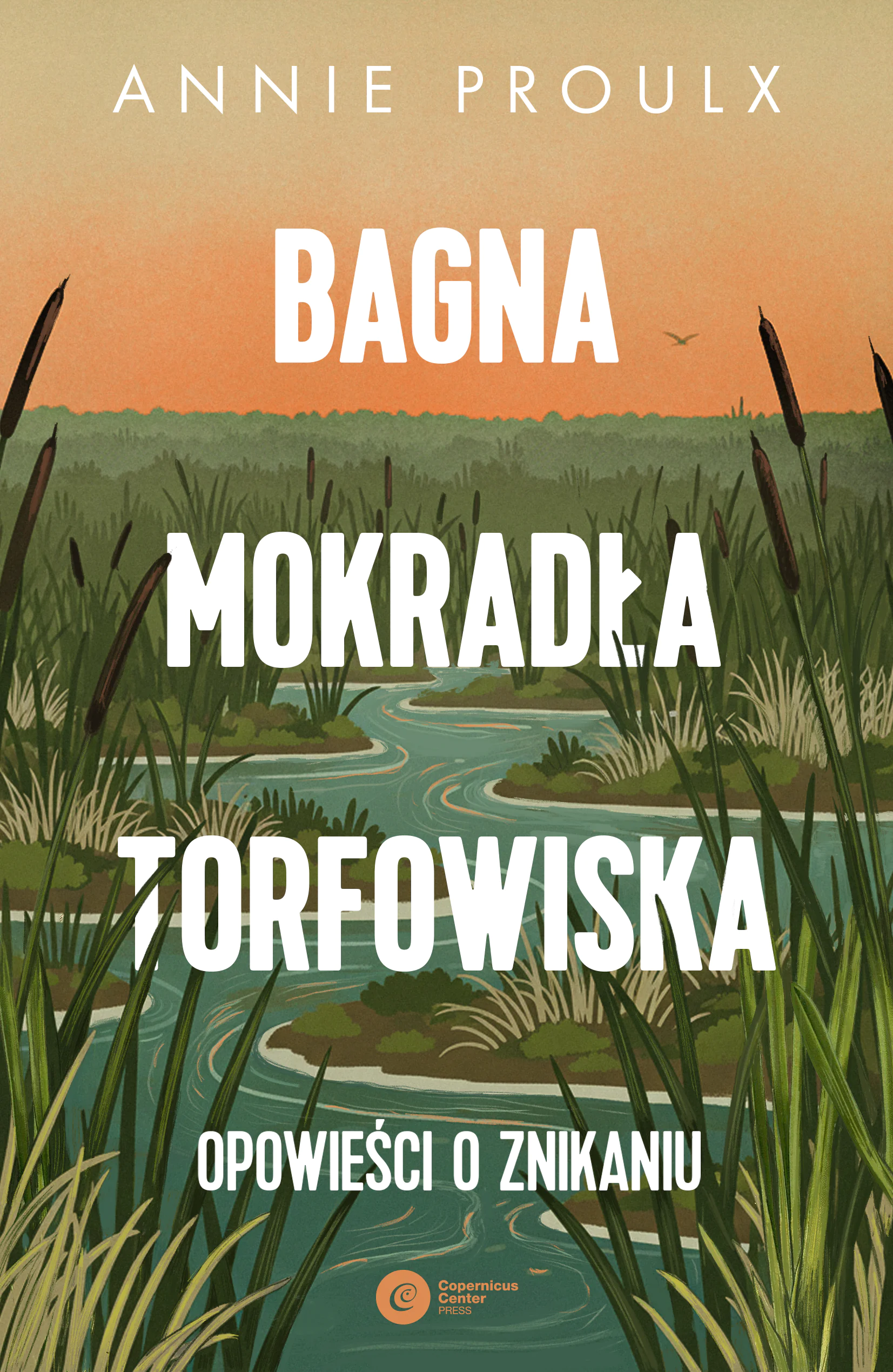 Książka - Bagna, mokradła, torfowiska. Opowieści o znikaniu
