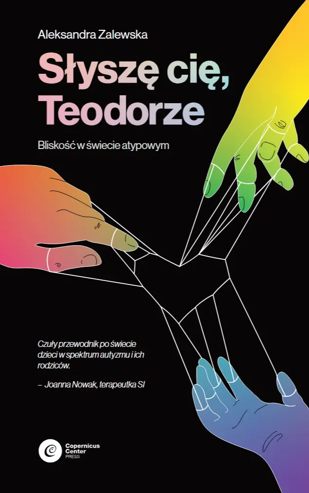 Książka - Słyszę Cię, Teodorze. Bliskość w świecie atypowym