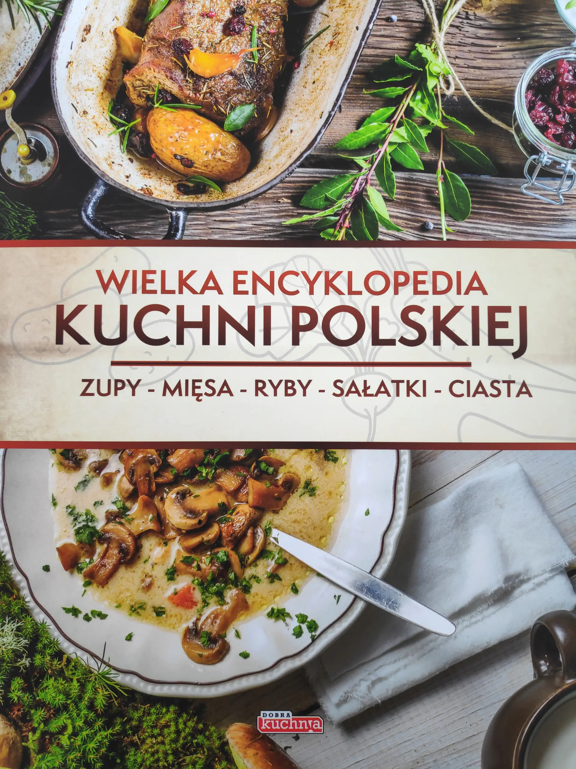 Książka - Dobra kuchnia. Wielka encyklopedia kuchni polskiej