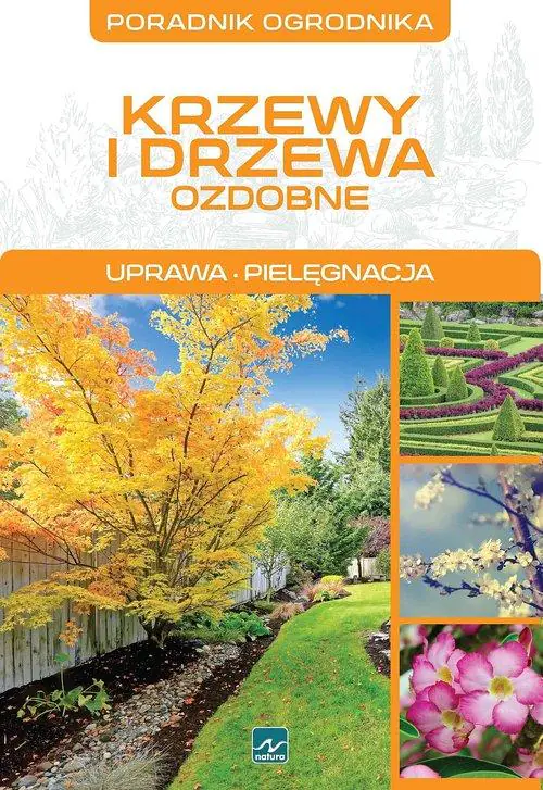 Książka - Poradnik ogrodnika. Krzewy i drzewa ozdobne. Uprawa, pielęgnacja