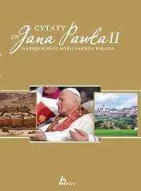 Książka - Cytaty św. Jana Pawła II. Najpiękniejsze myśli Papieża Polaka