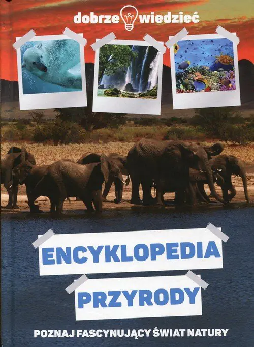 Książka - Encyklopedia przyrody. Dobrze wiedzieć