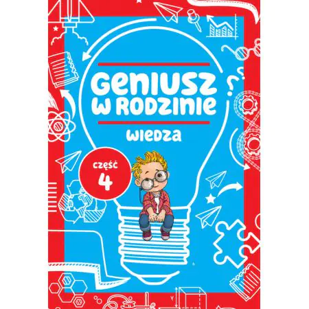 Geniusz w rodzinie. Część 3. Wiedza