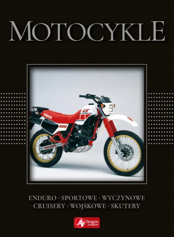 Książka - Motocykle. Enduro, sportowe, wyczynowe, cruisery, wojskowe, skutery