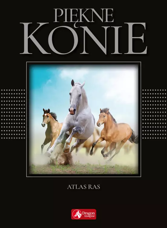 Książka - Atlas ras. Piękne konie