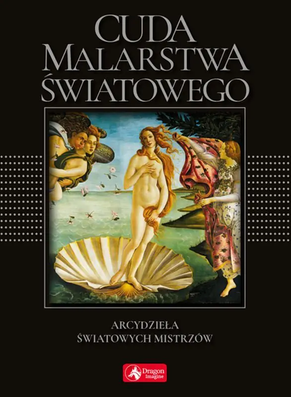 Książka - Cuda malarstwa światowego. Arcydzieła światowych mistrzów