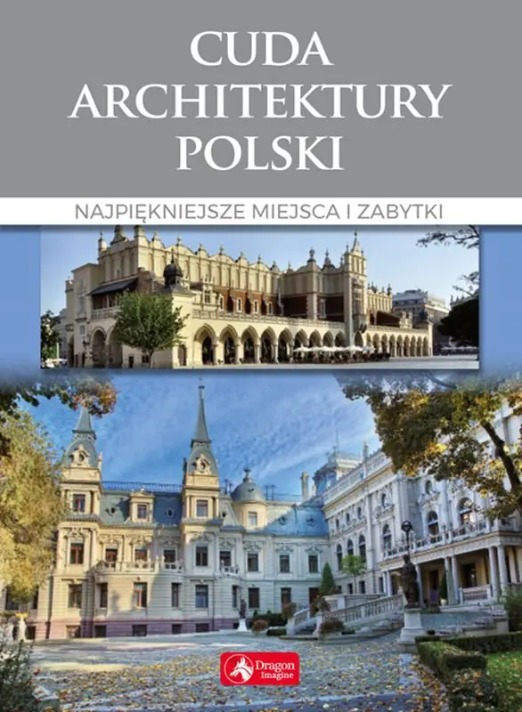 Książka - Cuda architektury Polski. Najpiękniejsze miejsca i zabytki