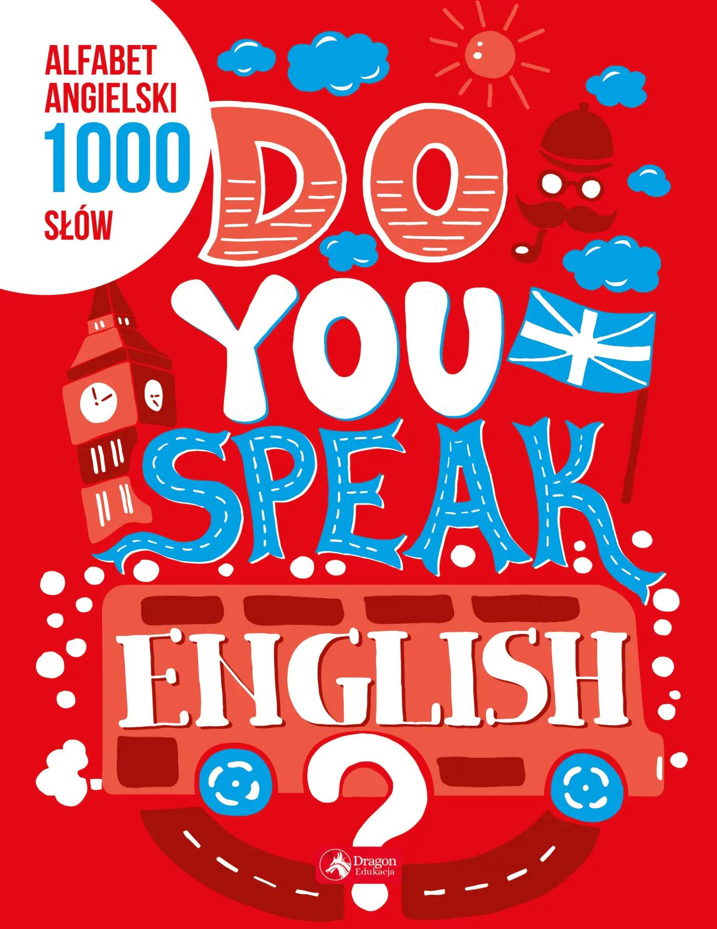 Książka - Do you speak english? Alfabet angielski. 1000 słów