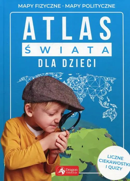 Książka - Atlas świata dla dzieci mapy fizyczne mapy polityczne