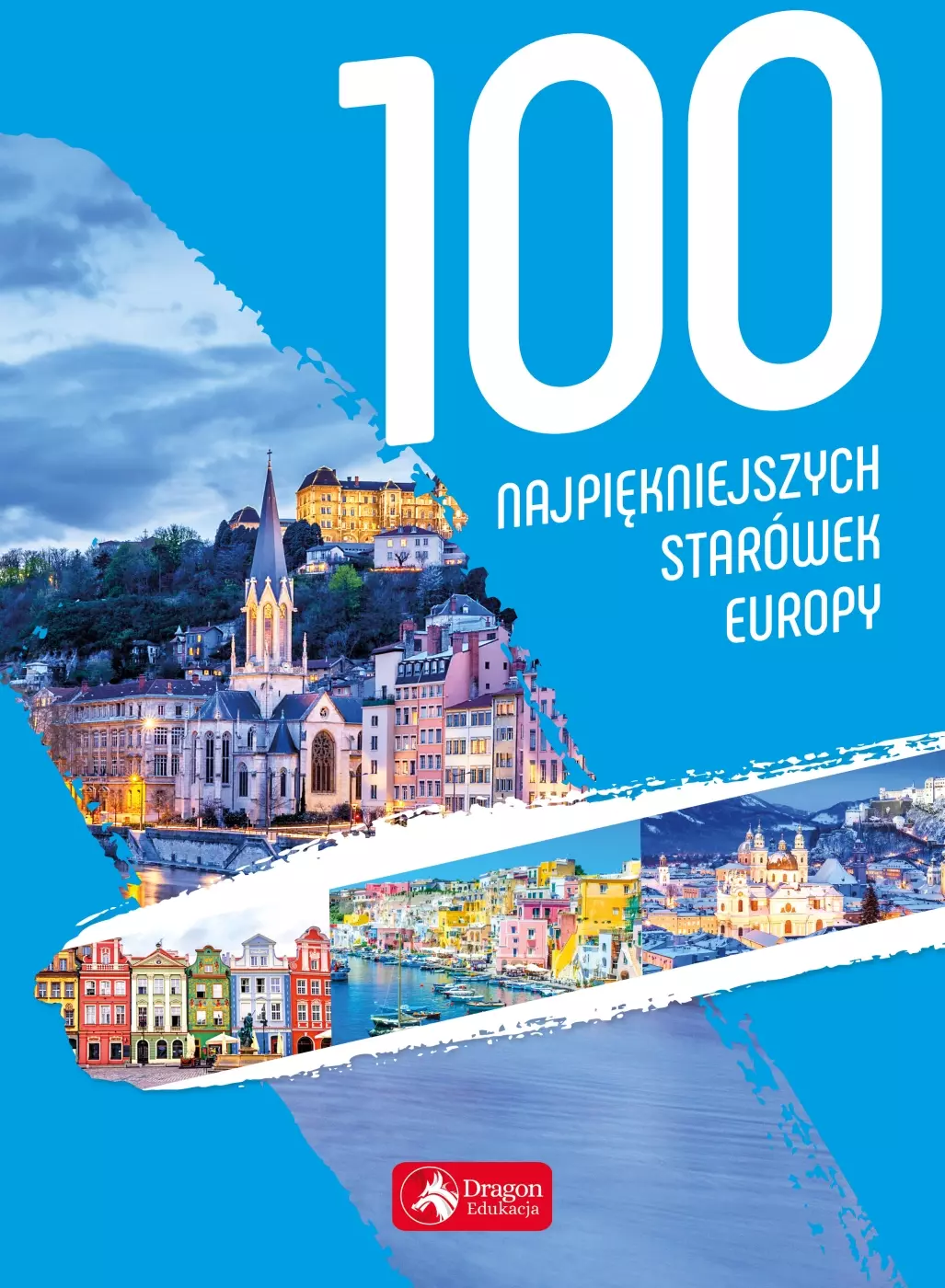 Książka - 100 najpiękniejszych starówek Europy