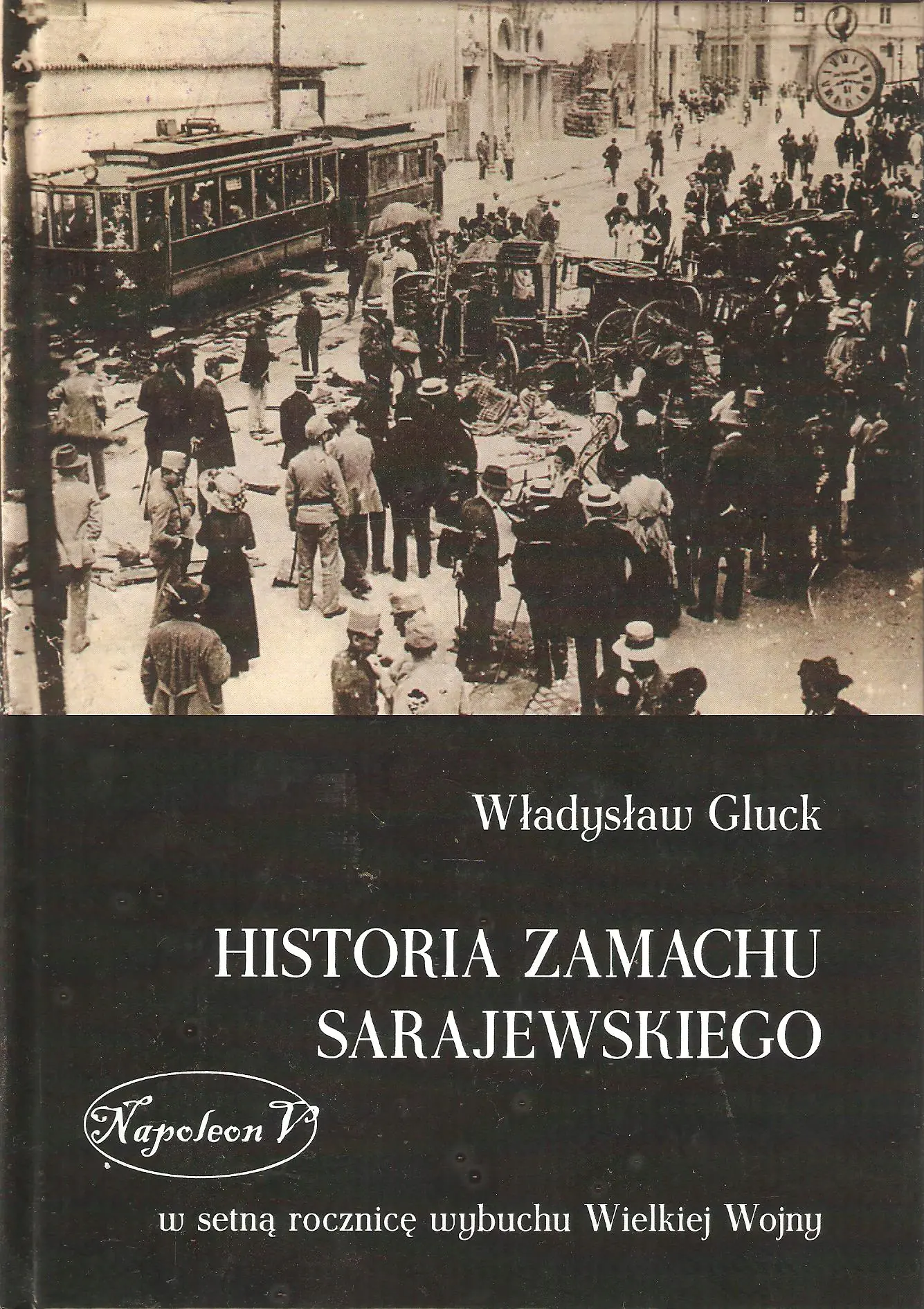 Książka - Historia zamachu sarajewskiego
