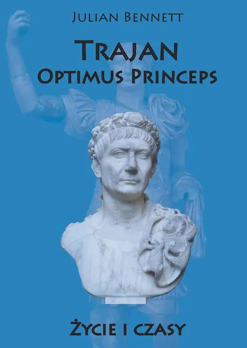 Książka - Trajan Optimus Princeps. Życie i czasy