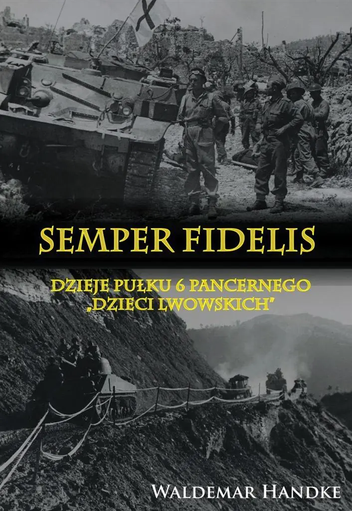 Książka - Semper Fidelis. Dzieje Pułku 6 Pancernego Dzieci Lwowskich